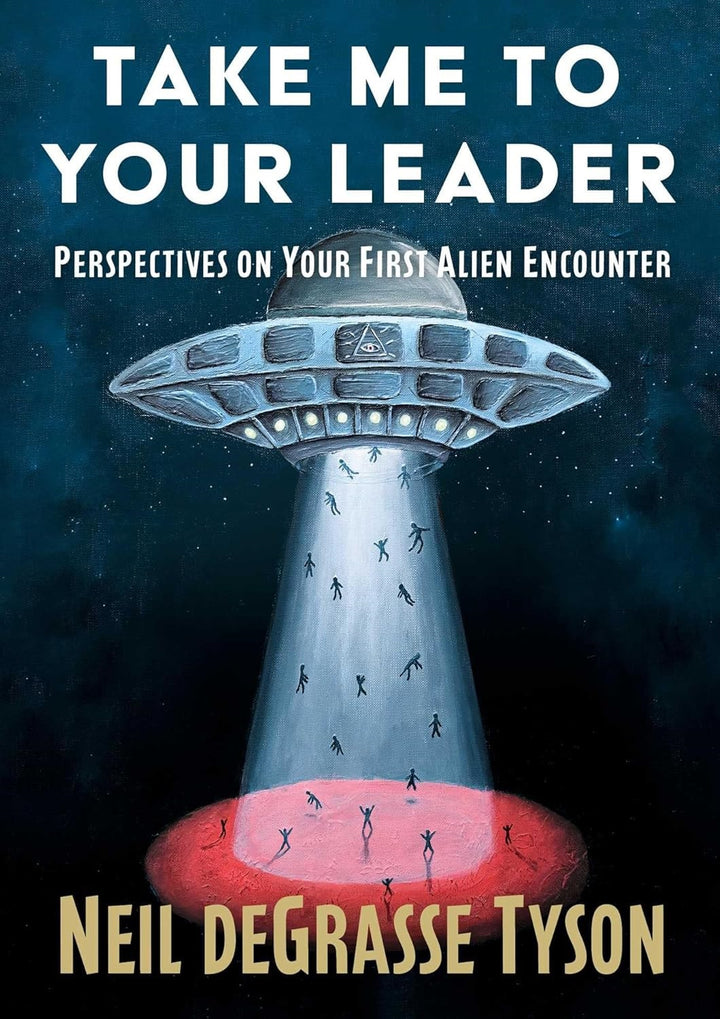 Take Me to Your Leader: Perspectives on Your First Alien Encounter - Signed Hardcover