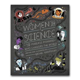 Women In Science: 50 Fearless Pioneers Who Changed The World