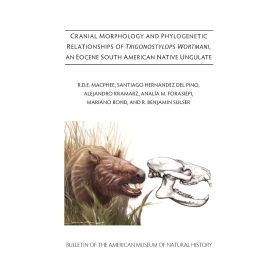 B449 (2021) Cranial Morphology and Phylogenetic Relationships of Trigonostylops wortmani