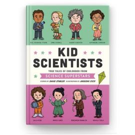 Kid Scientists: True Tales of Childhood from Science Superstars
